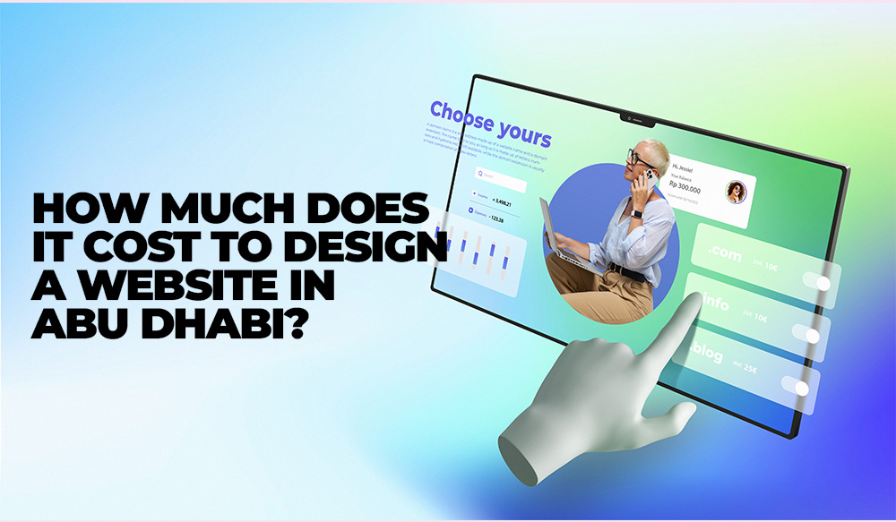 How Much Does It Cost to Design A Website in Abu Dhabi